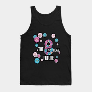 women day Empower Her The Future is Female Tank Top